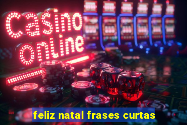 feliz natal frases curtas